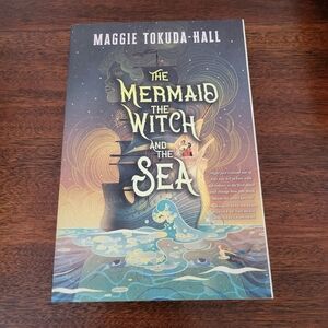 The Mermaid, the Witch, and the Sea by Maggie Tokuda-Hall Paperback Book
